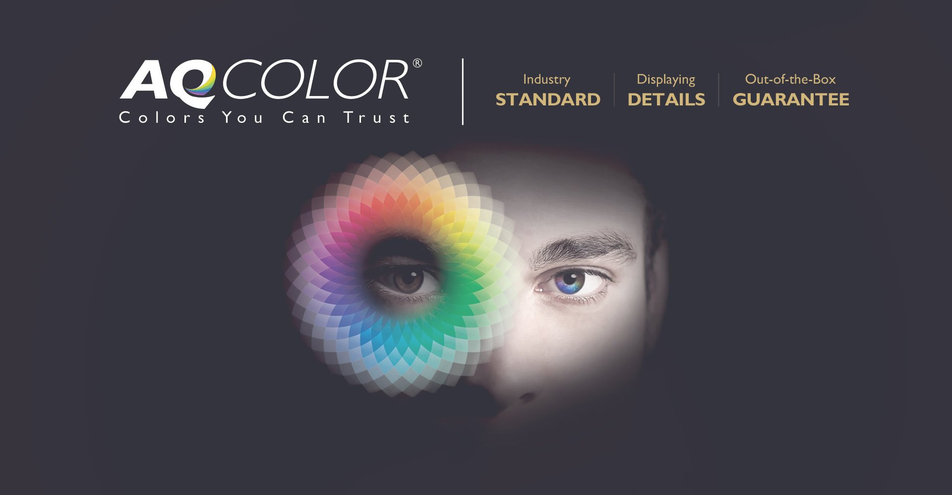 Die AQCOLOR Technologie garantiert exakte Farben